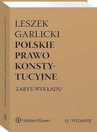 Prawo - Polskie prawo konstytucyjne. Zarys wykładu. Seria Akademicka. Podręczniki Obowiązkowe - Leszek Garlicki - książka - miniaturka - grafika 1