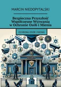 E-booki - poradniki - Bezpieczna przyszłość współczesne wyzwania w ochronie osób i mienia - miniaturka - grafika 1