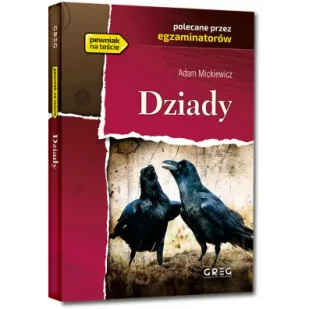 Greg Dziady. Lektura do liceum i technikum z opracowaniem - Adam Mickiewicz - Literatura popularno naukowa dla młodzieży - miniaturka - grafika 3