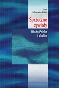 Historia Polski - Sprzeczne żywioły Młoda Polska i okolice - Anna Czabanowska-Wróbel - miniaturka - grafika 1