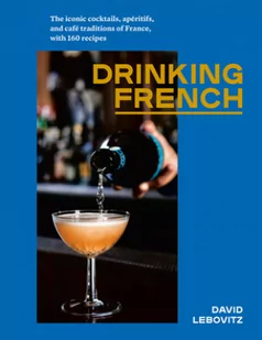 David Lebovitz Drinking French - Obcojęzyczne książki kulinarne - miniaturka - grafika 2