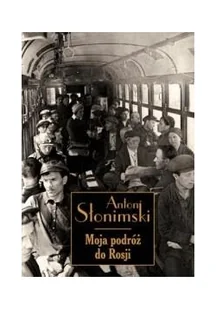 MOJA PODRÓŻ DO ROSJI Antoni Słonimski - Felietony i reportaże - miniaturka - grafika 2