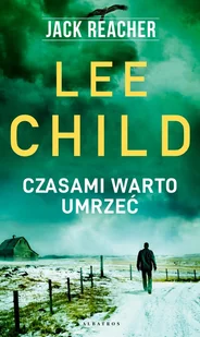 Albatros Jack Reacher: Czasami warto umrzeć LIT-37482 - Powieści sensacyjne - miniaturka - grafika 1