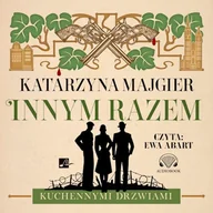Audiobooki - historia - Innym razem. Kuchennymi drzwiami. Tom 3 Katarzyna Majgier - miniaturka - grafika 1