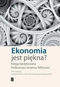 Ekonomia - Ekonomia jest piękna - Hardt Łukasz, Milczarek-Andrzejewska Dominika (red. nauk.) - miniaturka - grafika 1