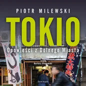 Audiobooki - literatura faktu - Tokio. Opowieści z Dolnego Miasta - miniaturka - grafika 1