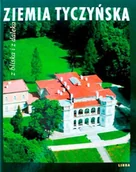 Albumy krajoznawcze - Ziemia Tyczyńska. Z bliska i z Daleka - miniaturka - grafika 1