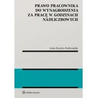 Prawo - Prawo pracownika do wynagrodzenia za pracę w godzinach nadliczbowych Anita Kwecko-Podświadek - miniaturka - grafika 1