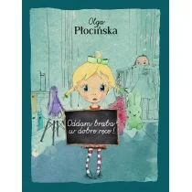 Oddam brata w dobre ręce! - Baśnie, bajki, legendy Oddam brata w dobre ręce! - Baśnie, bajki, legendy - miniaturka - grafika 1