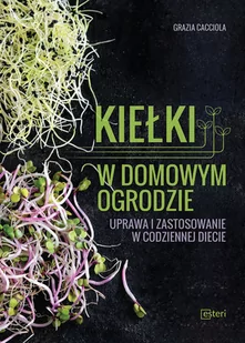 Kiełki w domowym ogrodzie - Cacciola Grazia - Dom i ogród - miniaturka - grafika 3