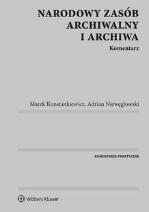 Narodowy zasób archiwalny i archiwa. Komentarz - E-booki - prawo - miniaturka - grafika 1