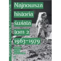 Wydawnictwo Literackie praca zbiorowa Najnowsza Historia świata. Tom 2. 1963-1979