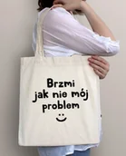 Torby i wózki na zakupy - torba ekologiczna - to brzmi jak nie mój problem - miniaturka - grafika 1