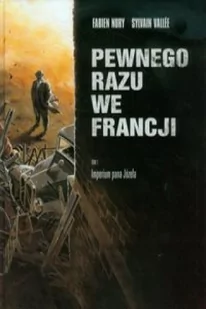 Komiksowe Fabien Nury Pewnego razu we Francji. Tom 1. Imperium pana Józefa - Historia Polski - miniaturka - grafika 1