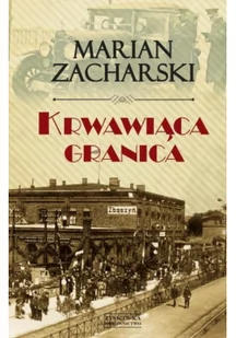 Zysk i S-ka Krwawiąca granica - Marian Zacharski - Historia Polski - miniaturka - grafika 2