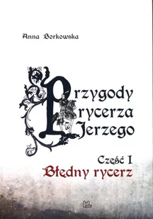 Tyniec Przygody rycerza Jerzego. Część I. Błędny rycerz Anna Borkowska - Religia i religioznawstwo - miniaturka - grafika 2