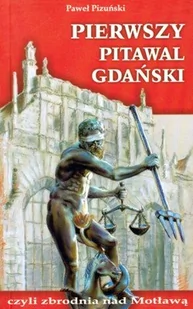 Arenga Pierwszy pitawal gdański Paweł Pizuński - Historia Polski - miniaturka - grafika 1