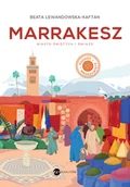 Felietony i reportaże - Marrakesz. Miasto świętych i gwiazd - miniaturka - grafika 1