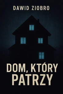 Dom, który patrzy - PDF - E-booki - fantastyka i horror - miniaturka - grafika 1
