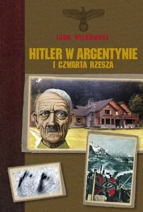 Hitler w Argentynie i Czwarta Rzesza - Historia świata - miniaturka - grafika 1