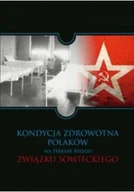 Felietony i reportaże - Kondycja zdrowotna Polaków na terenie byłego Związku Sowieckiego - miniaturka - grafika 1