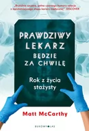 Wywiady, wspomnienia - Prawdziwy lekarz będzie za chwilę - miniaturka - grafika 1