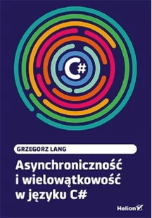 Asynchroniczność i wielowątkowość w języku C# - Książki o programowaniu - miniaturka - grafika 3