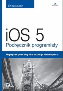 iOS 5. Podręcznik programisty - Erica Sadun - Książki o programowaniu - miniaturka - grafika 2