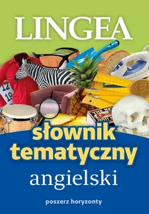 Słownik tematyczny angielski. Poszerz horyzonty - Słowniki języków obcych - miniaturka - grafika 1