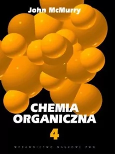 CHEMIA ORGANICZNA CZ. 4 /w.3/ - JOHN MCMURRY - Podręczniki dla szkół wyższych - miniaturka - grafika 2