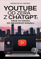 E-booki - biznes i ekonomia - YouTube od zera z ChatGPT: Krok po kroku do własnego kanału - miniaturka - grafika 1