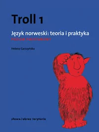 Słowo obraz terytoria Troll 1 Język norweski teoria i praktyka Poziom podstawowy - Helena Garczyńska - Pozostałe języki obce - miniaturka - grafika 1