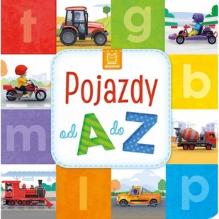 Pojazdy od A do Z Praca zbiorowa - Książki edukacyjne - miniaturka - grafika 2