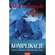 Pamiętniki, dzienniki, listy - Komplikacje - Gawande Atul - miniaturka - grafika 1