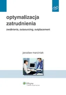 Zarządzanie - Optymalizacja Zatrudnienia. Zwolnienia, Outsourcing, Outplacement - miniaturka - grafika 1