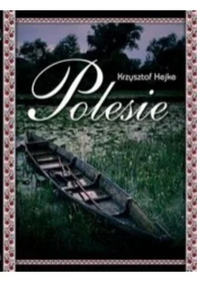 Polesie Krzysztof Hejke - Albumy krajoznawcze - miniaturka - grafika 2
