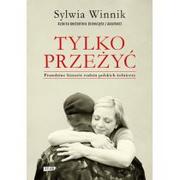 Historia Polski - Winnik Sylwia Tylko przeżyć Prawdziwe historie rodzin polskich żołnierzy - miniaturka - grafika 1