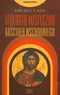Teologia mistyczna kościoła wschodniego - Religia i religioznawstwo - miniaturka - grafika 1