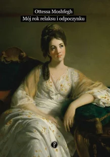 Pauza Mój rok relaksu i odpoczynku Ottessa Moshfegh - Literatura obyczajowa - miniaturka - grafika 3