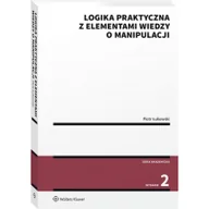 Filozofia i socjologia - Wolters Kluwer Logika praktyczna z elementami wiedzy o manipulacji - miniaturka - grafika 1