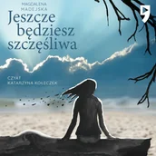 Audiobooki - literatura piękna - Jeszcze będziesz szczęśliwa - miniaturka - grafika 1