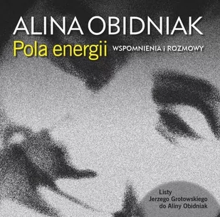 Pola energii. Wspomnienia i rozmowy - Pamiętniki, dzienniki, listy - miniaturka - grafika 2