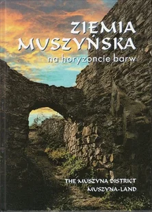 Ziemia Muszyńska na horyzoncie barw - Przewodniki - miniaturka - grafika 1
