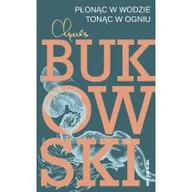 Poezja - Płonąc w wodzie, tonąc w ogniu - miniaturka - grafika 1