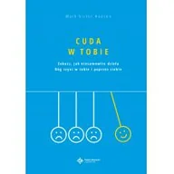 Religia i religioznawstwo - Cuda w Tobie. Zobacz, jak niesamowite dzieła Bóg czyni w tobie i poprzez ciebie - Mark Victor Hansen - miniaturka - grafika 1