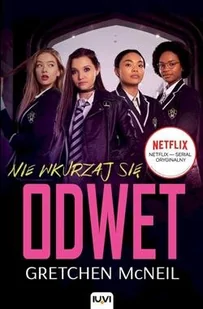 Dont Get Mad Get Even Gretchen McNeil - Literatura popularno naukowa dla młodzieży - miniaturka - grafika 1