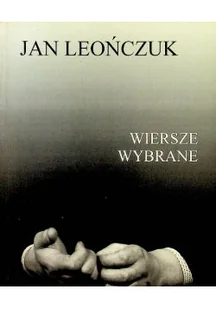 Leończuk Wiersze wybrane Dedykacja autora - Poezja - miniaturka - grafika 1