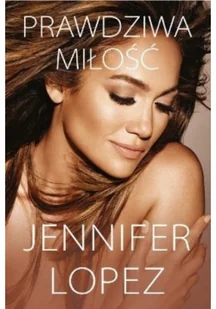 EDIPRESSE Prawdziwa miłość - Jennifer Lopez - Jennifer Lopez - Biografie i autobiografie - miniaturka - grafika 2