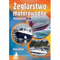 Glatzel Paul Żeglarstwo motorowodne Podręcznik RYA - dostępny od ręki, natychmiastowa wysyłka