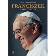 Biografie i autobiografie - Wydawnictwo Literackie Evangelina Himitian Franciszek. Papież ludzi - miniaturka - grafika 1